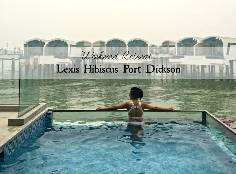 lexis hibiscus port dickson review blog